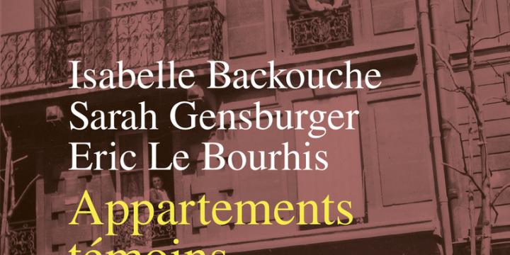 Appartements témoins. La spoliation des locataires Juifs à Paris, 1940-1946.