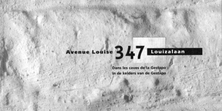 Avenue Louise 347. Dans les caves de la Gestapo.