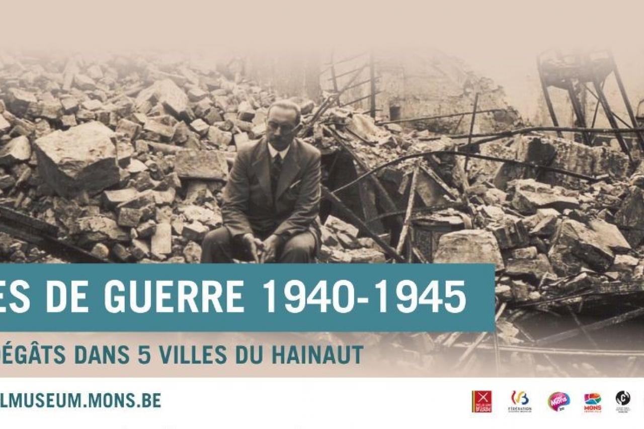 War Damage 1940-1945. The scale of destruction in five Hainaut cities. An exhibition at the Mons Memorial Museum.
