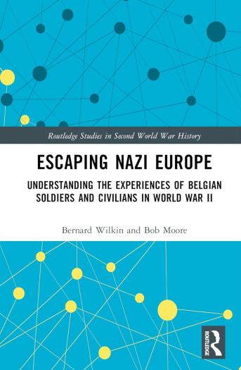 Escaping Nazi Europe Understanding the experiences of Belgian soldiers and civilians in World War II