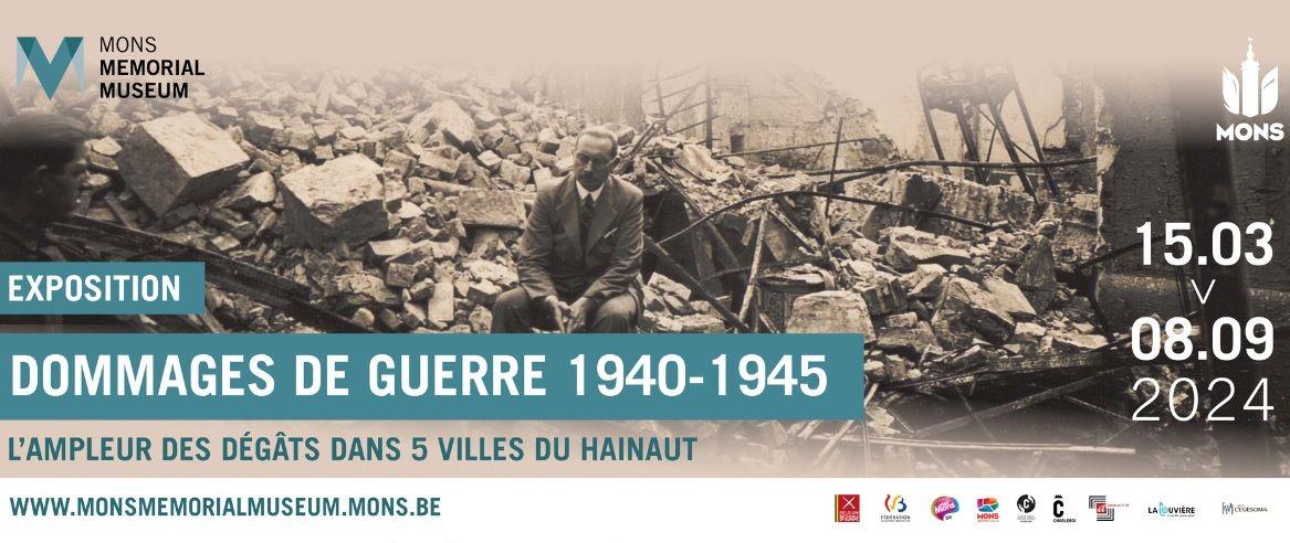 Oorlogsschade 1940-1945. De omvang van de schade in vijf Henegouwse steden. Tentoonstelling in het ' Mons Memorial Museum'.
