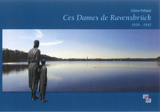 Ces Dames de Ravensbrück Ces Dames de Ravensbrück