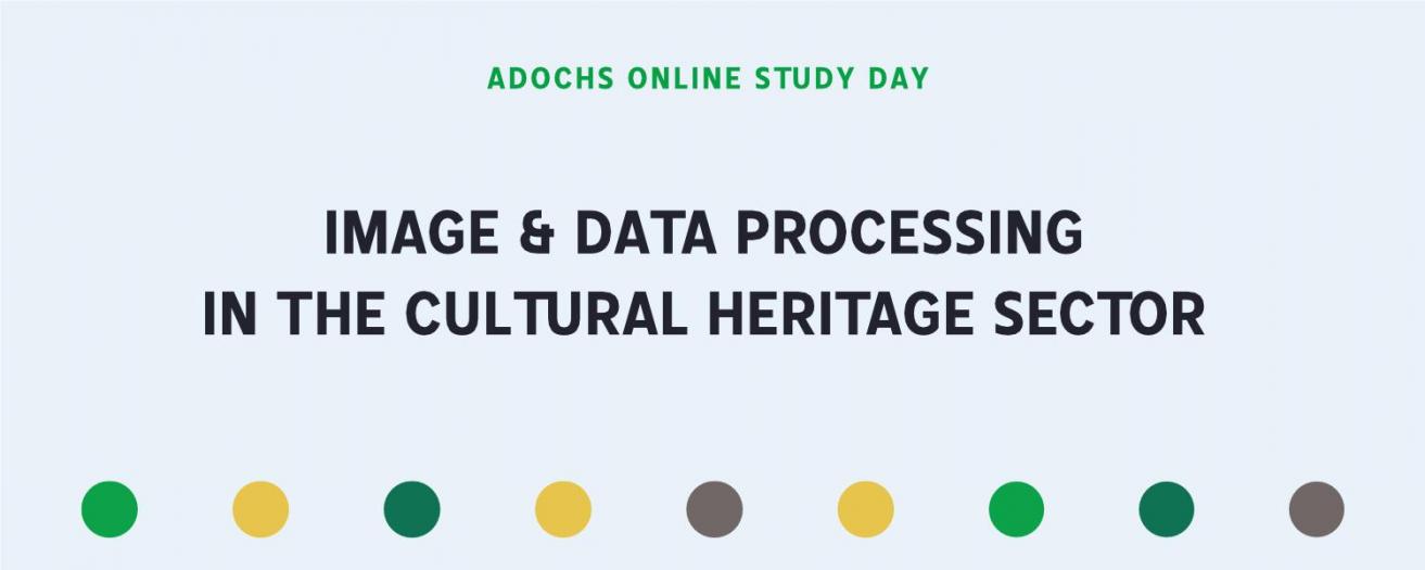 Image & Data Processing in the Cultural Heritage Sector Image & Data Processing in the Cultural Heritage Sector