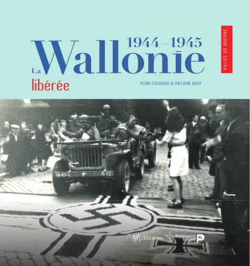 La Wallonie libérée, 1944-1945.