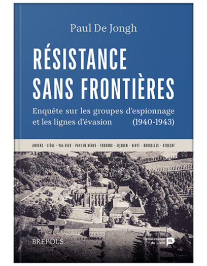 Résistance sans frontières. Enquête sur les groupes d'espionnage et les lignes d'évasion(1940-1943) Résistance sans frontières. Enquête sur les groupes d'espionnage et les lignes d'évasion(1940-1943)