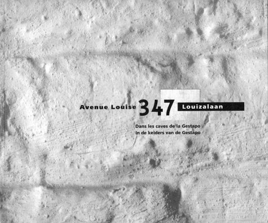 Avenue Louise 347. Dans les caves de la Gestapo.