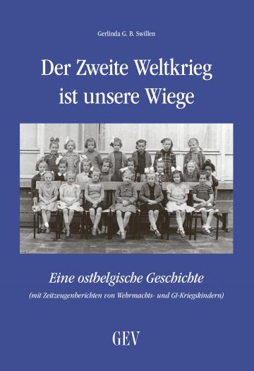 Der Zweite Weltkrieg ist unsere Wiege Der Zweite Weltkrieg ist unsere Wiege