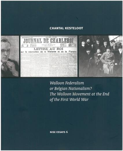Walloon Federalism or Belgian Nationalism ? The Walloon Movement at the End of the First World War. Walloon Federalism or Belgian Nationalism ? The Walloon Movement at the End of the First World War.