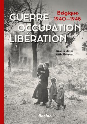 Guerre. Occupation. Libération. Guerre. Occupation. Libération.